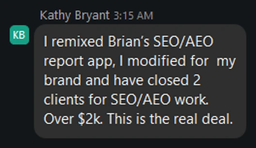 I remixed Brian’s SEO/AEO report app, I modified for my brand and have closed 2 clients for SEO/AEO work. Over $2k. This is the real deal.